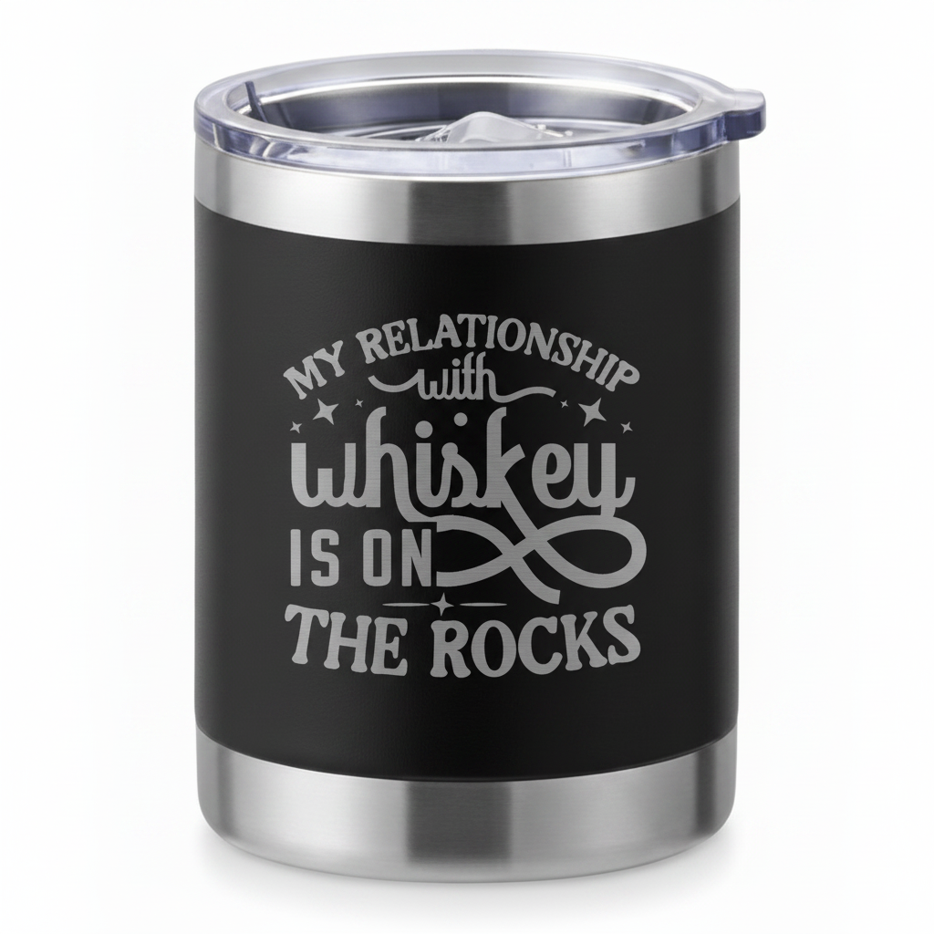 10oz My Relationship with Whiskey Lowball Tumbler