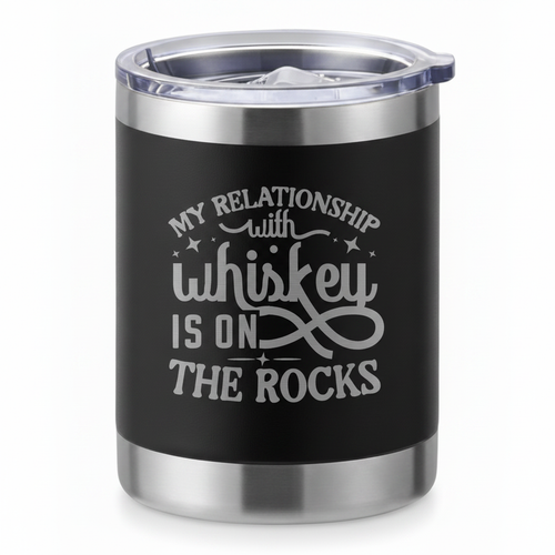 10oz My Relationship with Whiskey Lowball Tumbler
