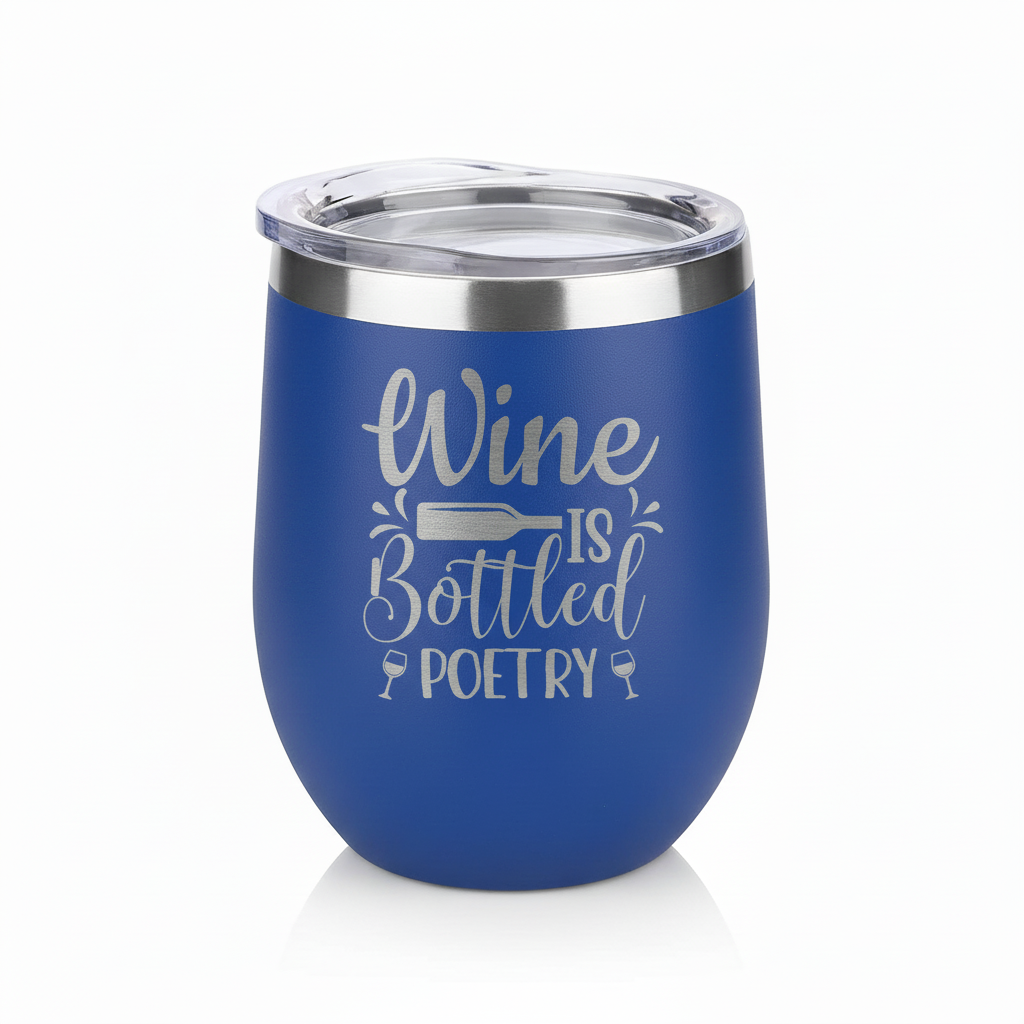 Wine Is Bottled Poetry 12oz Wine Tumbler