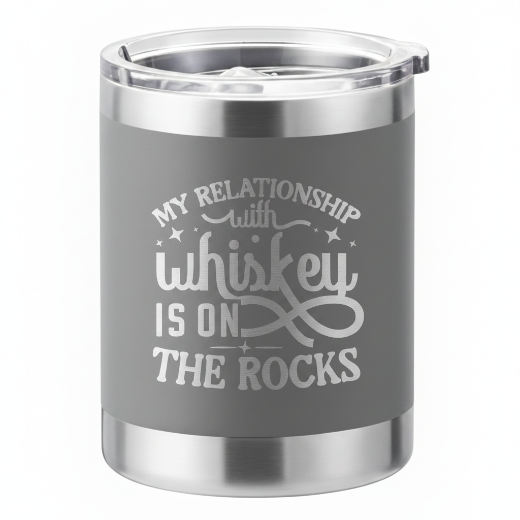 10oz My Relationship with Whiskey Lowball Tumbler
