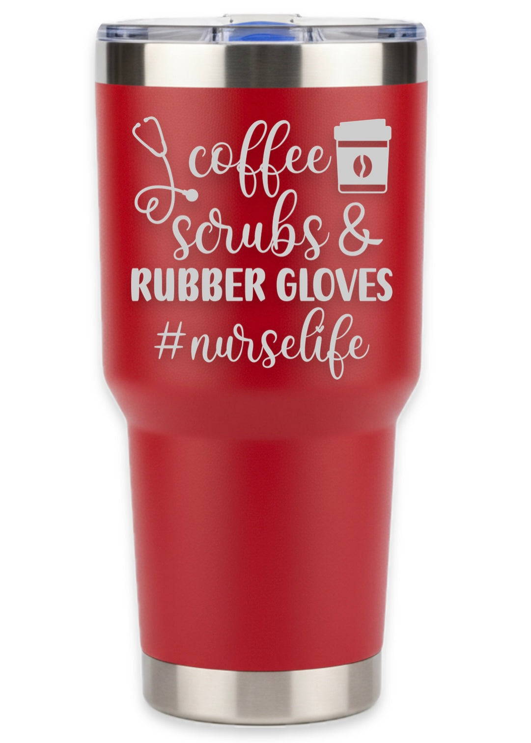 Coffee Scrubs And Rubber Gloves Nurse Life Tumbler