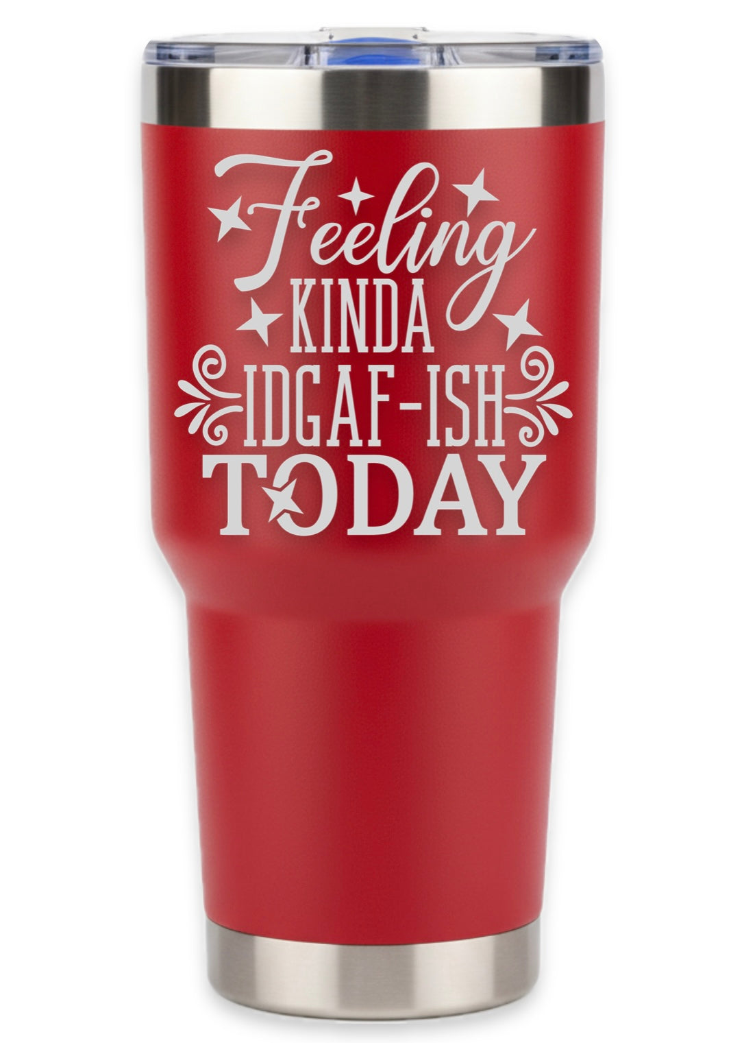 Feeling Kinda IDGAF-ish Today Tumbler