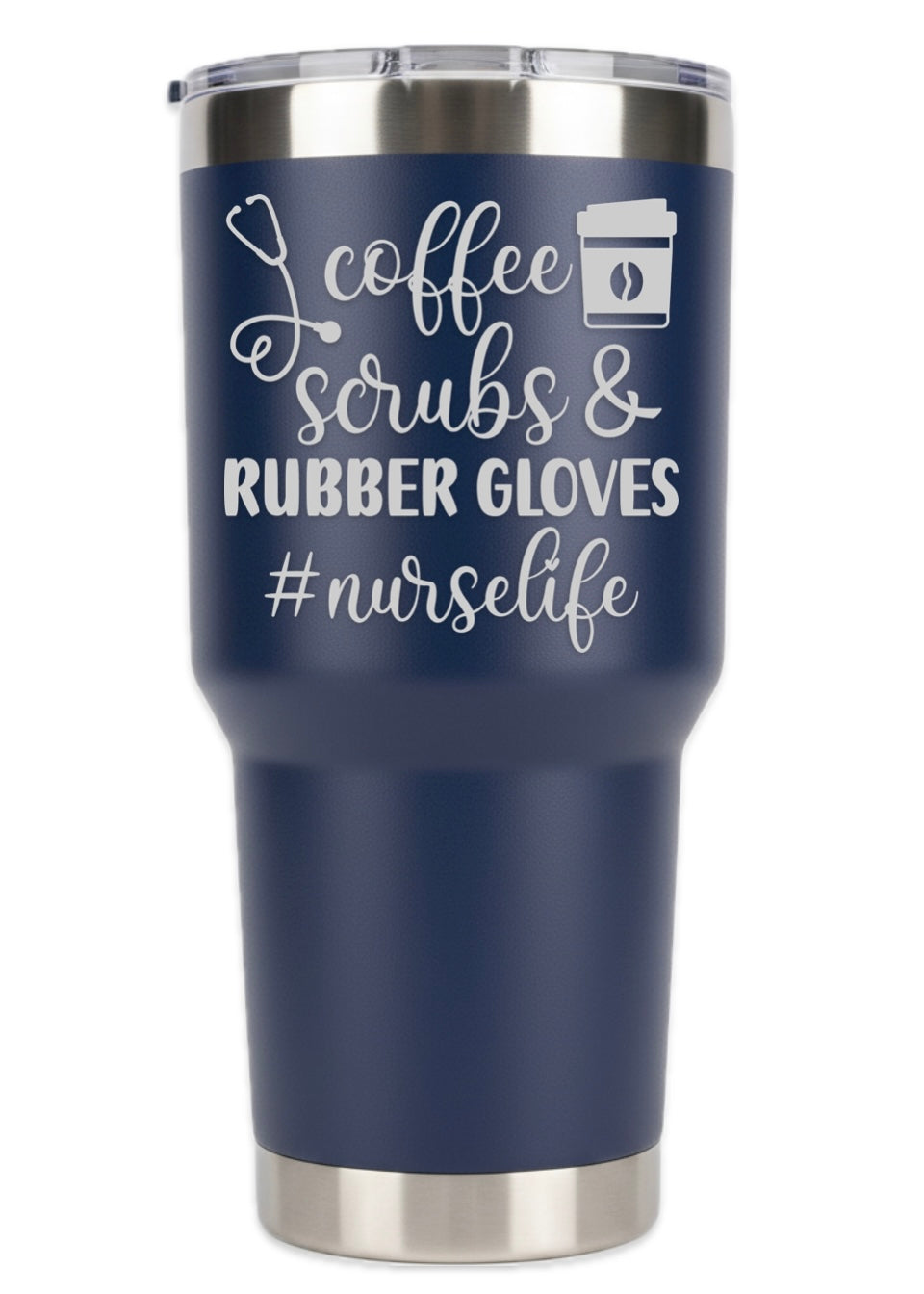 Coffee Scrubs And Rubber Gloves Nurse Life Tumbler