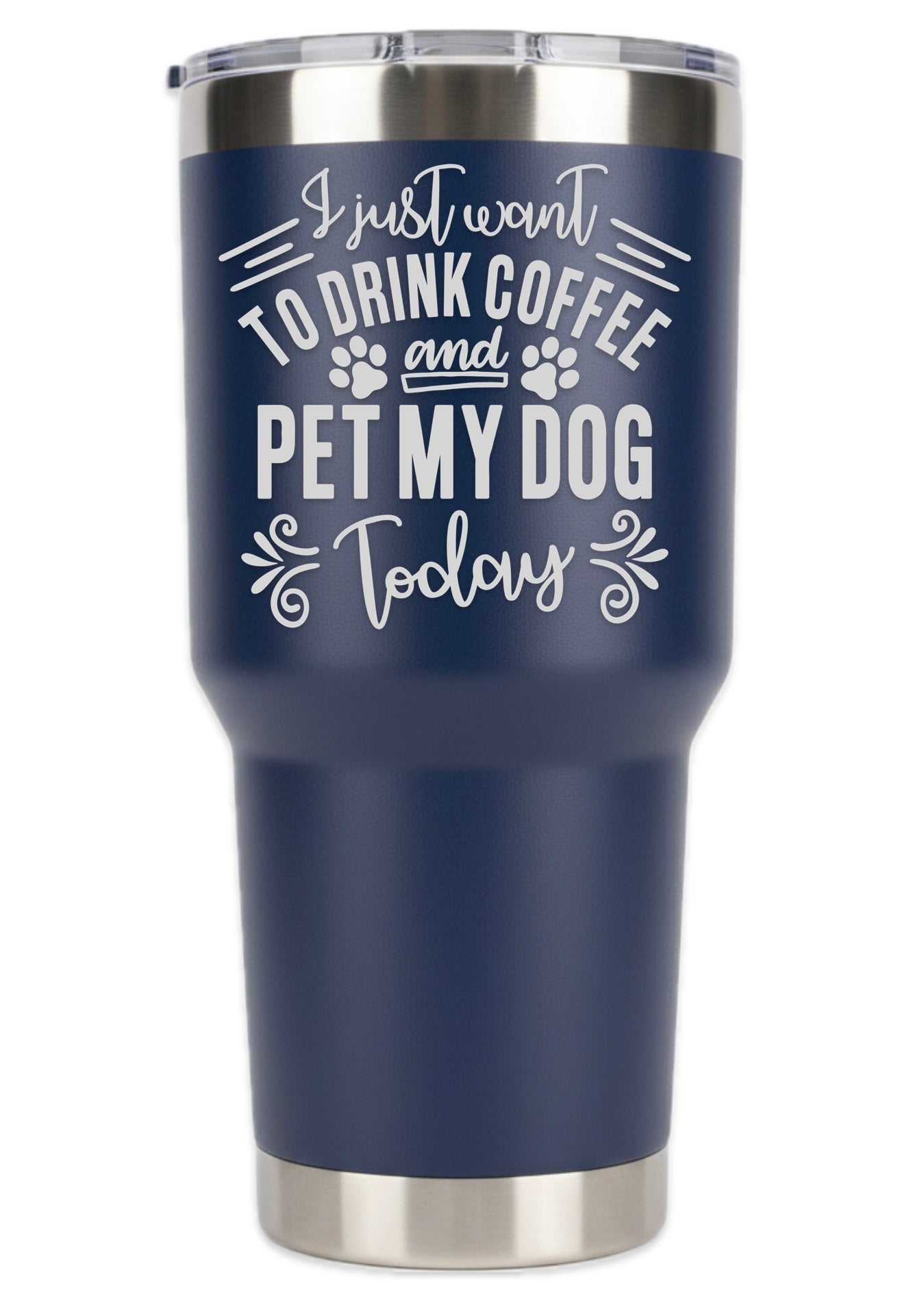 I Just Want To Drink Coffee and Pet My Dog Tumbler