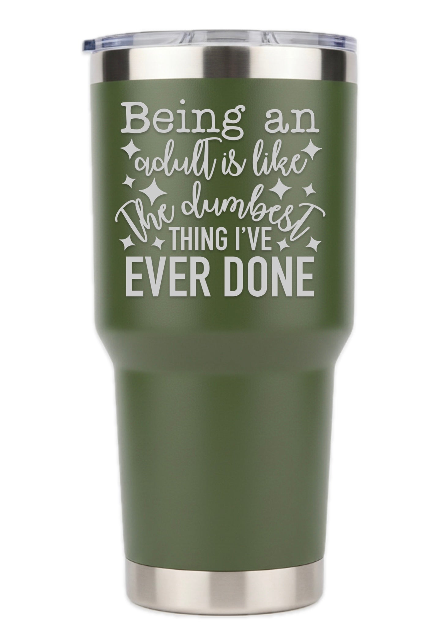 Being An Adult Is Like The Dumbest Thing I've Ever Done Tumbler