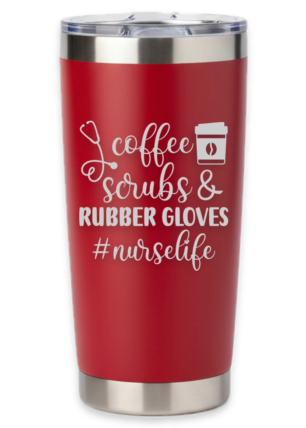 Coffee Scrubs And Rubber Gloves Nurse Life Tumbler