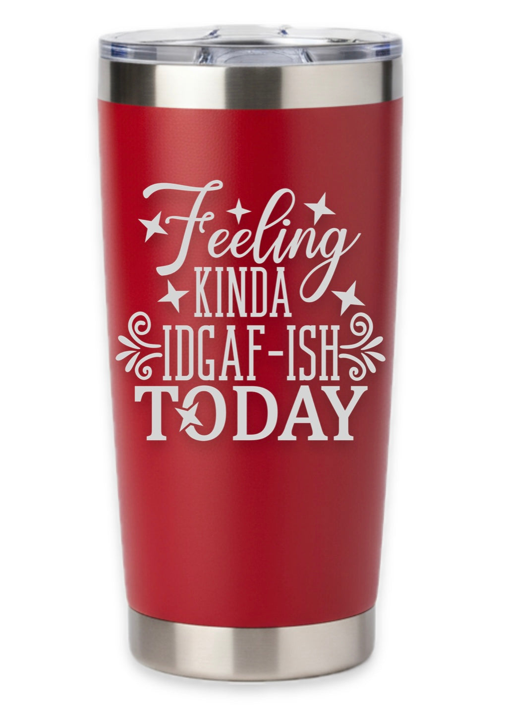 Feeling Kinda IDGAF-ish Today Tumbler