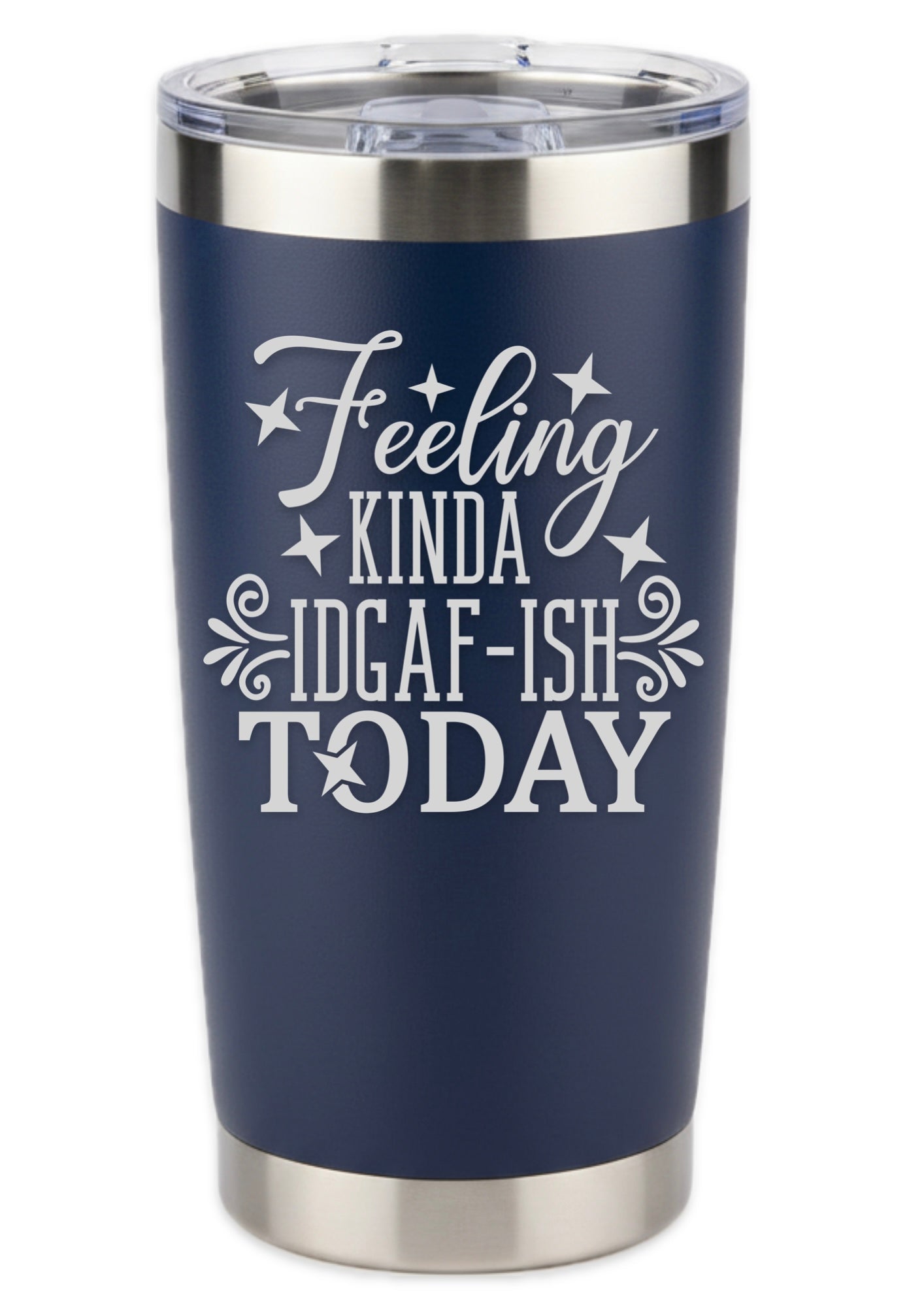 Feeling Kinda IDGAF-ish Today Tumbler