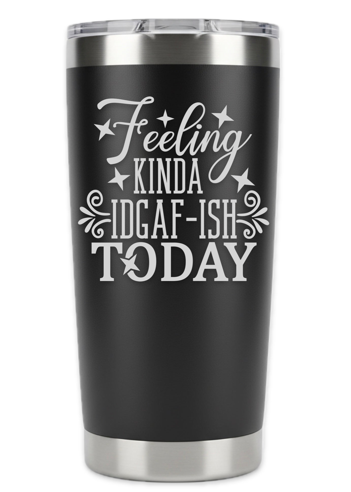 Feeling Kinda IDGAF-ish Today Tumbler