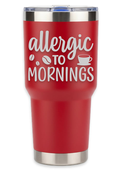 Allergic To Mornings Tumbler