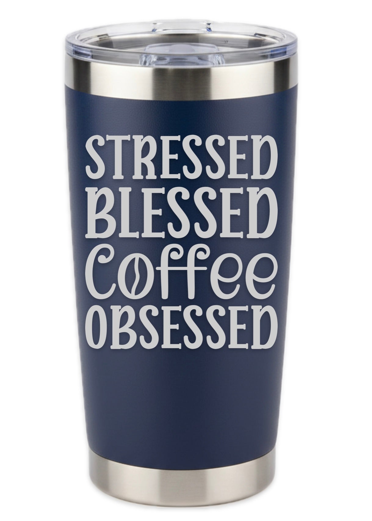 Stressed Blessed Coffee Obsessed Tumbler