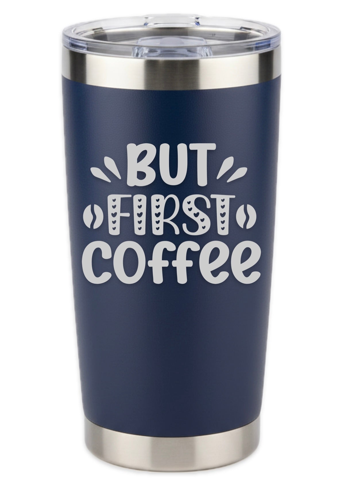 But First Coffee Tumbler