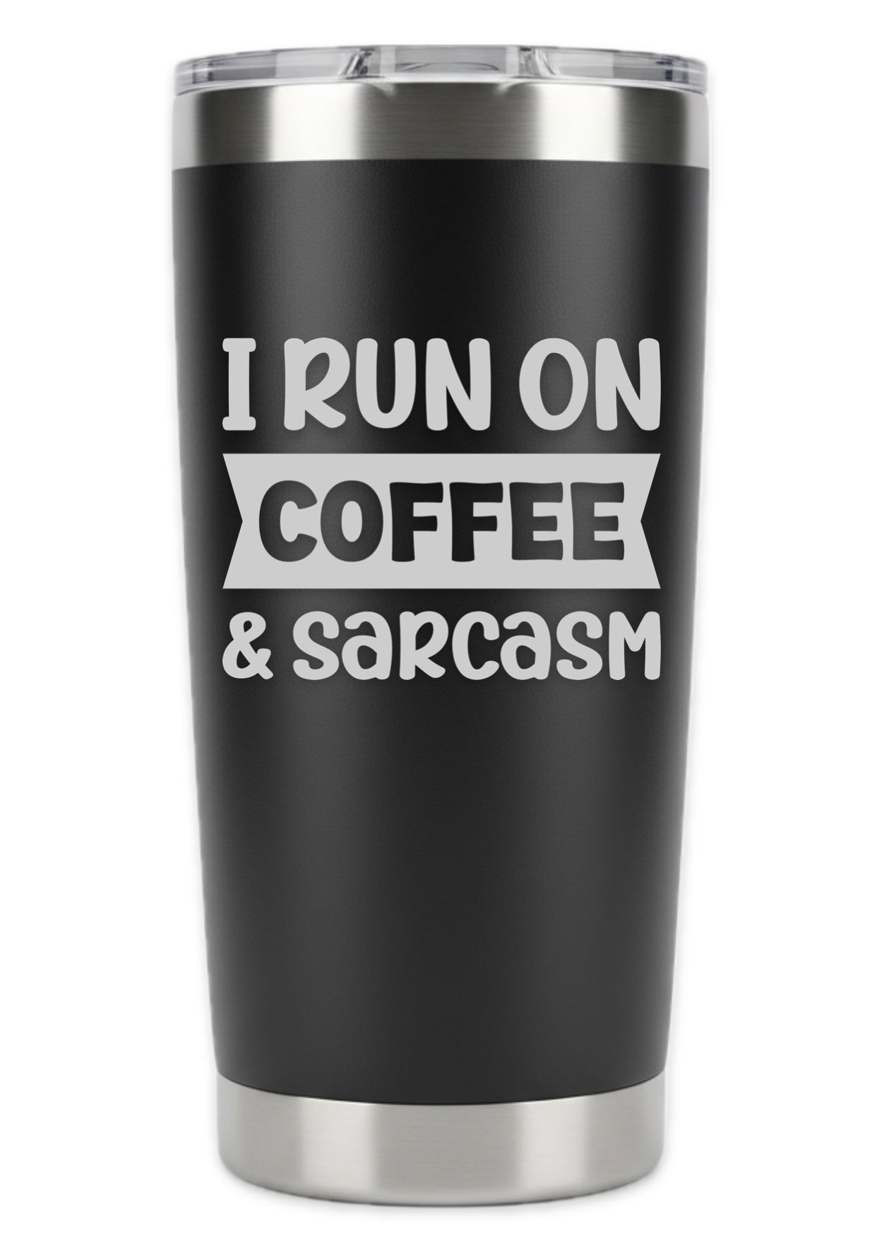 I Run On Caffeine And Sarcasm Tumbler