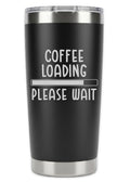 Coffee Loading Please Wait Tumbler