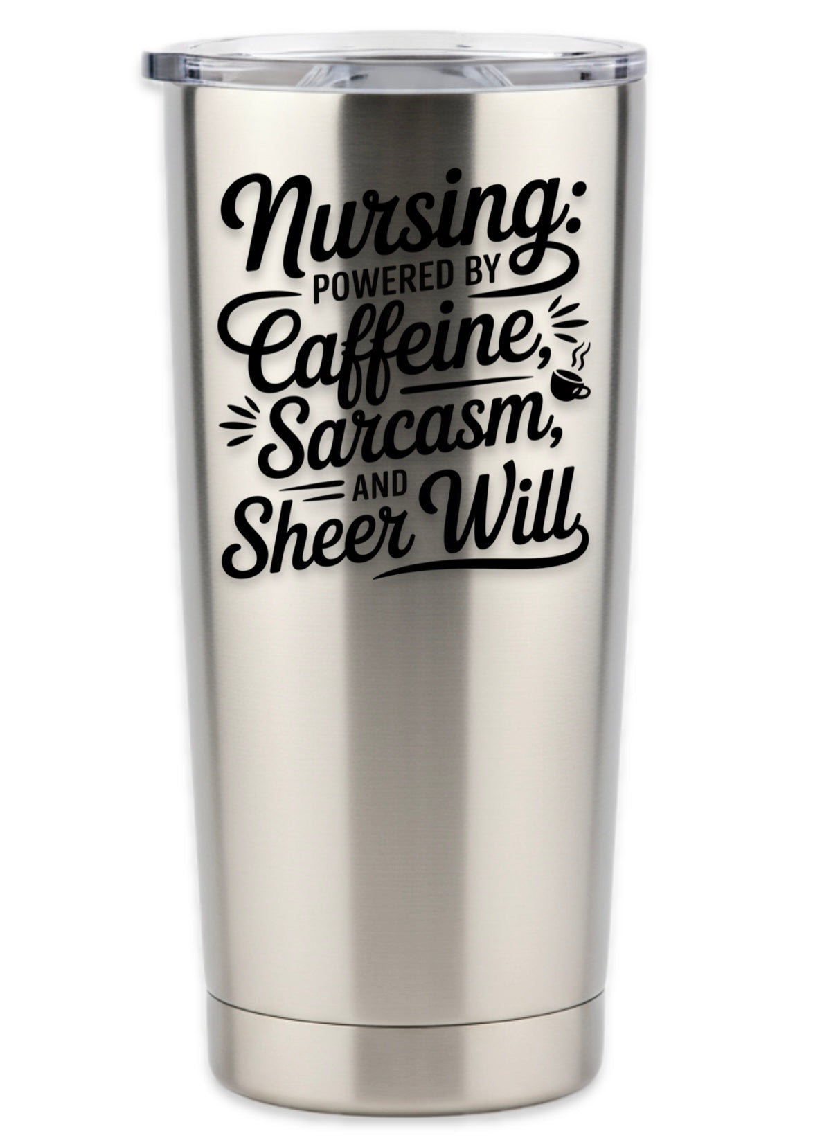 Nursing Powered By Caffeine, Sarcasm, and Sheer Will Tumbler