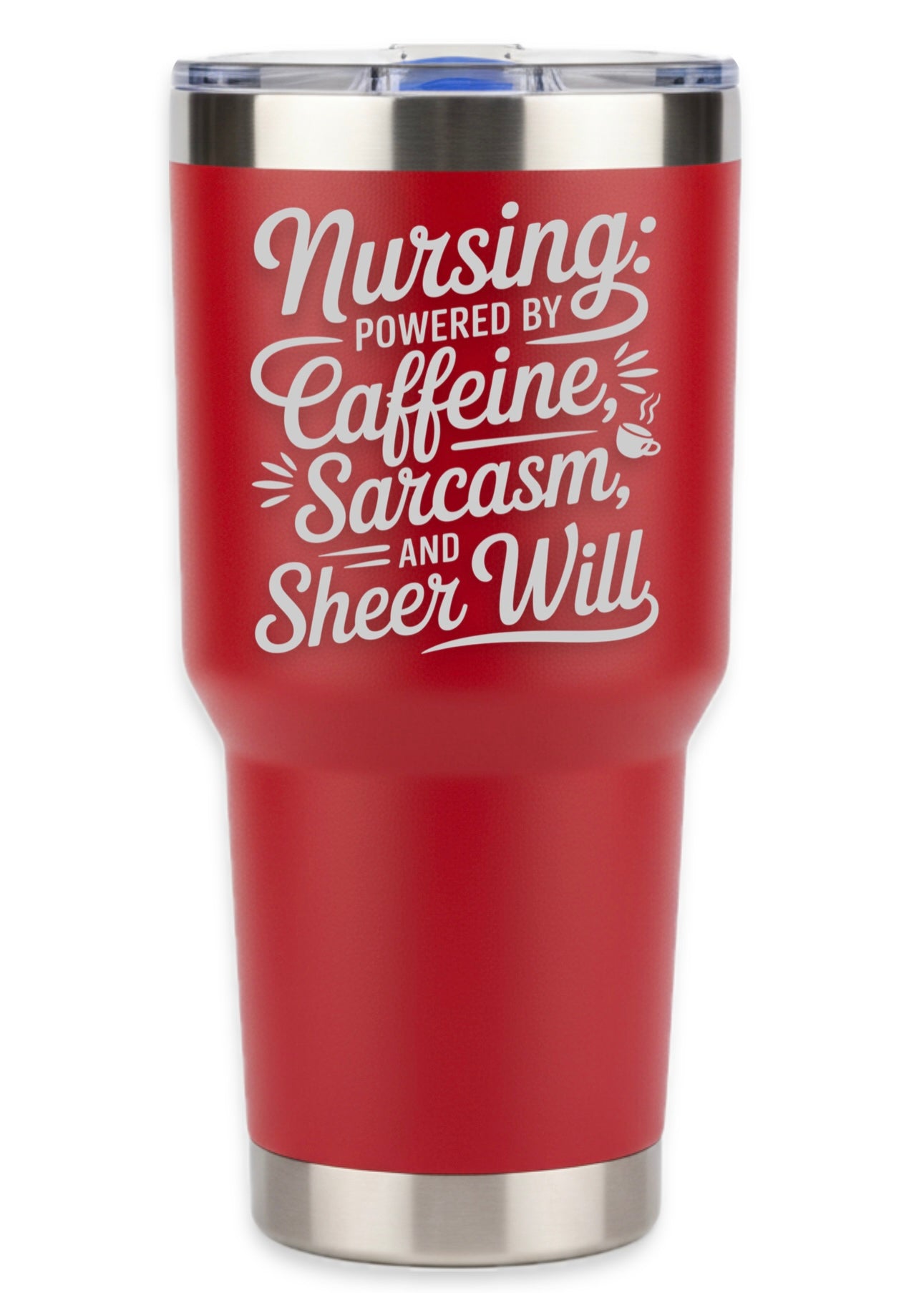 Nursing Powered By Caffeine, Sarcasm, and Sheer Will Tumbler