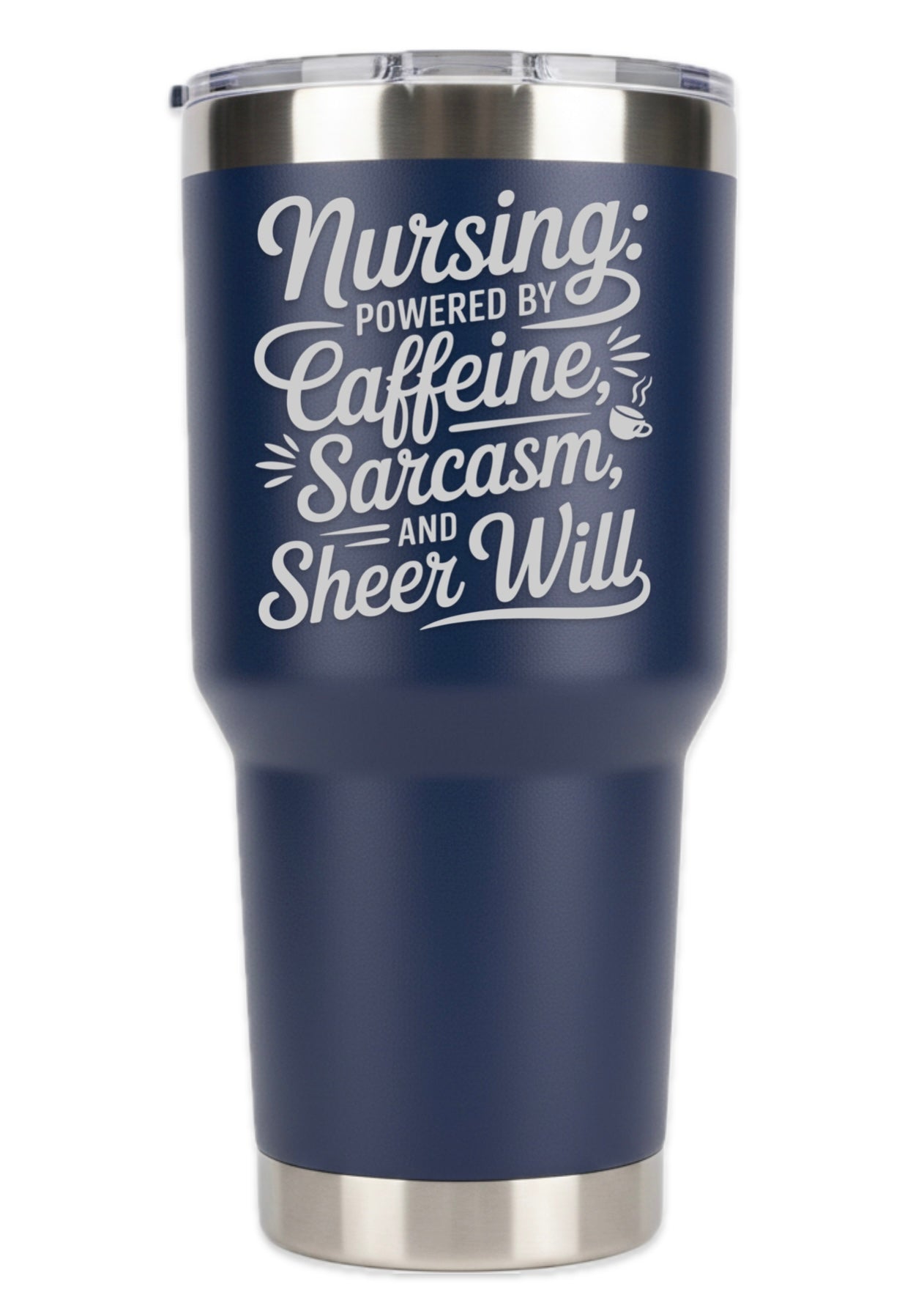 Nursing Powered By Caffeine, Sarcasm, and Sheer Will Tumbler