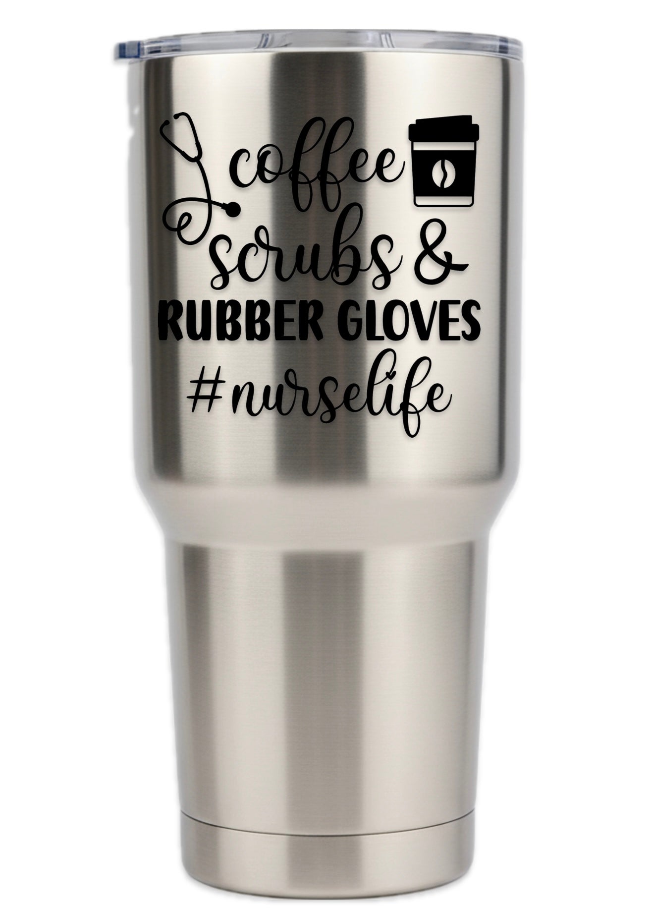 Coffee Scrubs And Rubber Gloves Nurse Life Tumbler