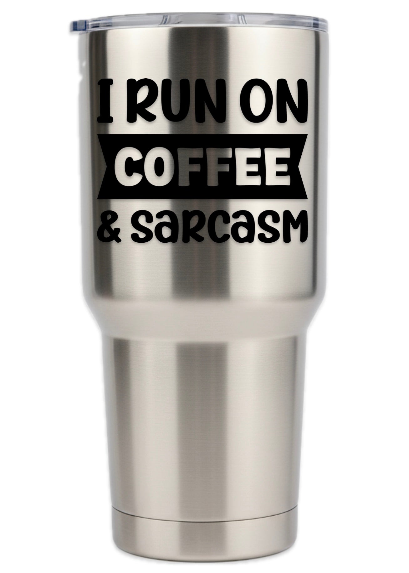 I Run On Caffeine And Sarcasm Tumbler