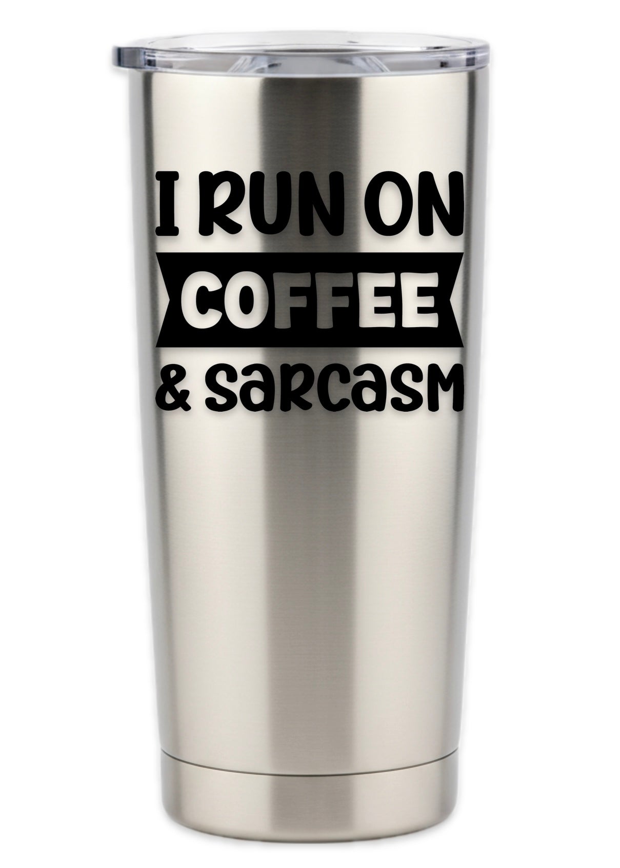 I Run On Caffeine And Sarcasm Tumbler
