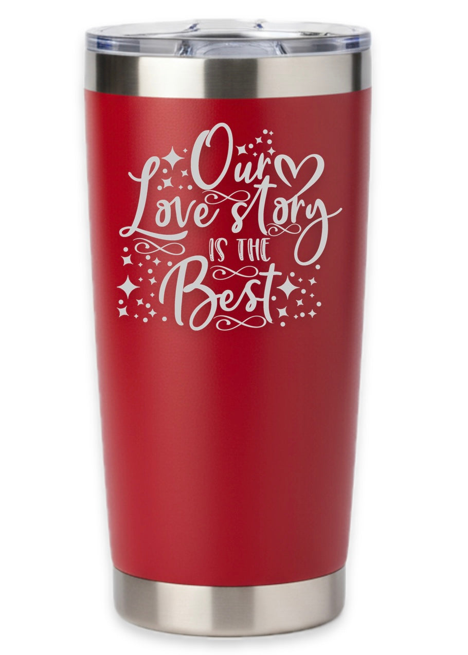 Our Love Story Is The Best Tumbler