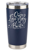 Our Love Story Is The Best Tumbler