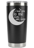 I Love You To The Moon And Back Tumbler