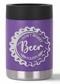 12oz Don't Worry Beer Happy Can Cooler