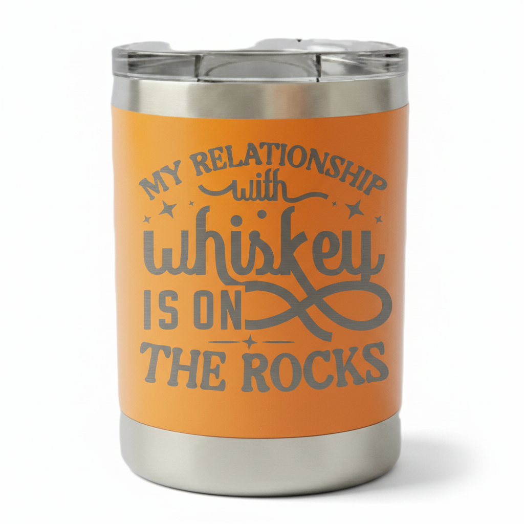 10oz My Relationship with Whiskey Lowball Tumbler